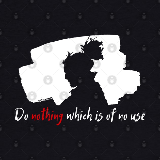 Do nothing that is of no use - Miyamoto Musashi by Rules of the mind